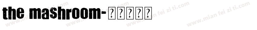 the mashroom字体转换